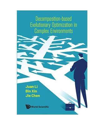Decomposition-based Evolutionary Optimization in Complex Environments, Juan Li, 