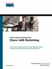 Ccie Professional Development Ser.: Cisco LAN Switching by Kennedy Clark and ...