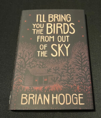 Brian Hodge- I'll Bring You the Birds From Out of the Sky HC SIGNED LTD Cemetery