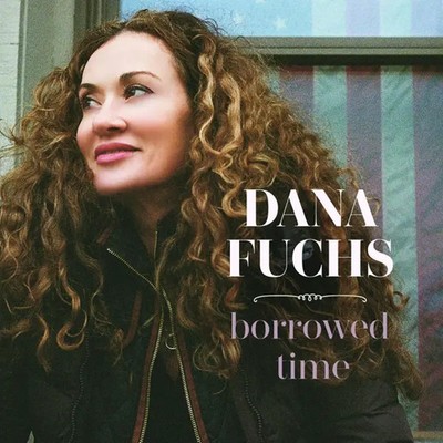 Borrowed Time | Dana Fuchs | Audio-CD | CD | 2022 | Edel Germany GmbH / Hamburg