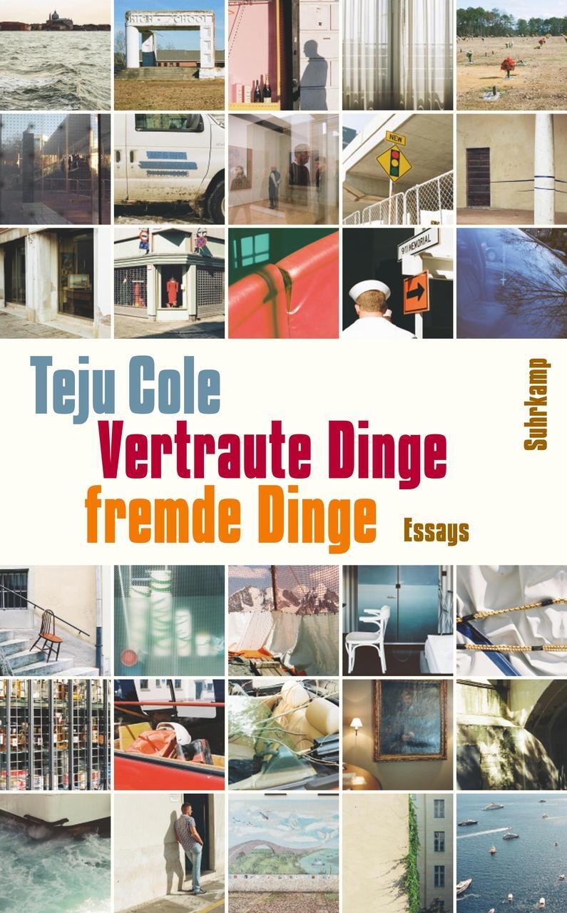 Thumbnail - Vertraute Dinge, Fremde Dinge Teju Cole