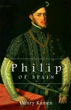 Philip of Spain - Hardcover By Kamen, Henry - GOOD