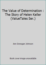 The Value of Determination : The Story of Helen Keller (ValueTales Ser.)