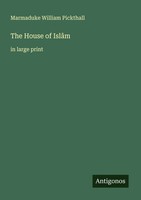 The House Of IslâM In Large Print Marmaduke William Pickthall Taschenbuch 2025