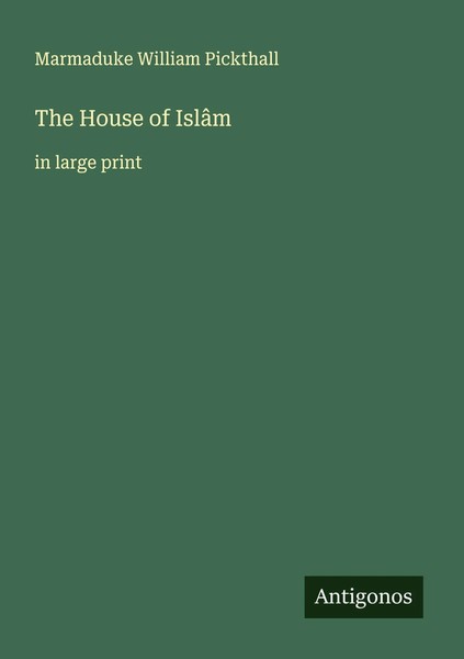 The House Of IslâM In Large Print Marmaduke William Pickthall Taschenbuch 2025-image
