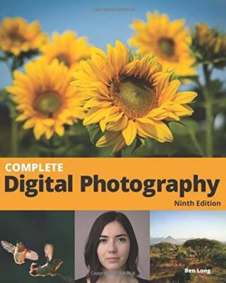 Complete Digital Photography: 9th Edition - Paperback By Long, Ben - GOOD
