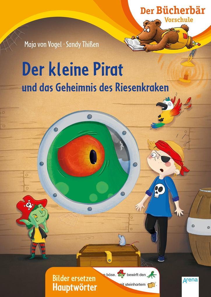 Der Kleine Pirat Und Das Geheimnis Des Riesenkraken | Maja Von Vogel |