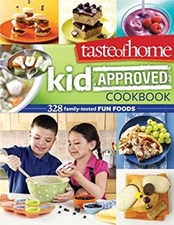 Taste of Home Kid-Approved Cookbook : 300+ Family Tested Fun Food