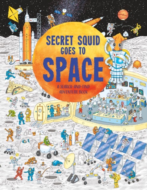 Secret Squid Goes to Space by Hungry Tomato Limited PAPERBACK 9781916598638