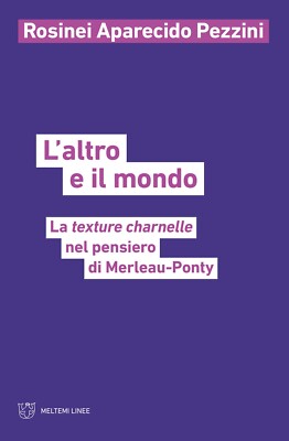 Der andere und die Welt. Die fleischliche Textur im Denken von Merleau-Ponty