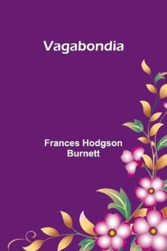 Frances Hodgson Burnett Vagabondia (Tascabile)