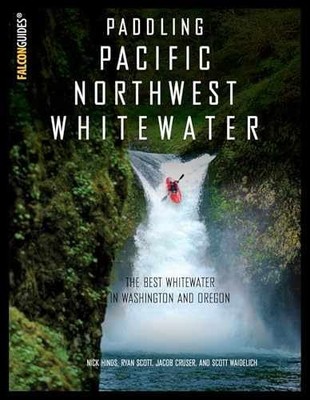 Paddling Pacific Northwest Whitewater - Paperback, by Hinds Nick - Good