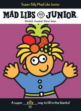 Super Silly Mad Libs Junior: World's Greatest Word Game by Roger Price (English)