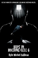 Rape In Holding Cell 6 Kyle Michel Sullivan Taschenbuch Kartoniert / Broschiert