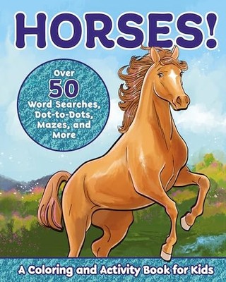 Horses!: A Coloring and Activity Bo..., Deneen, Valerie