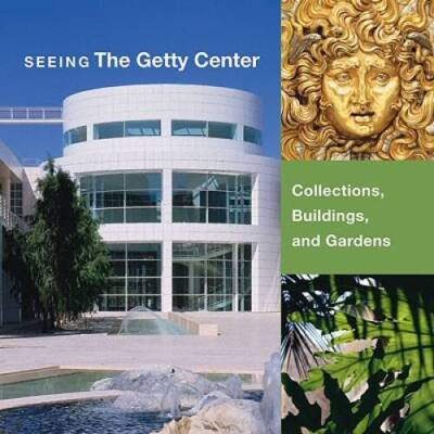 #ad Seeing the Getty Center: Collections Building and Gardens VERY GOOD $5.65