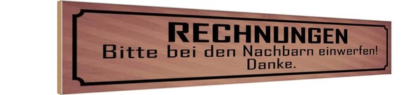 Holzschild 10X46 Cm Rechnungen Bitte Bei Nachbarn Deko Geschenk Holz Schild-image