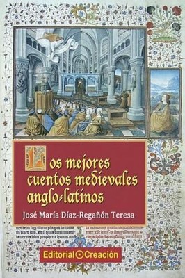 Los mejores cuentos medievales anglo-latinos by Jos? Mar?a Diaz-Rega??n Teresa (