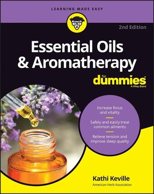 Kathi Keville | Essential Oils & Aromatherapy For Dummies | Taschenbuch (2023)