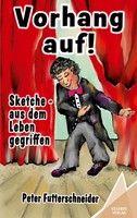 Peter Futterschneider | Vorhang Auf! | Taschenbuch | Deutsch (2022) | 212 S.