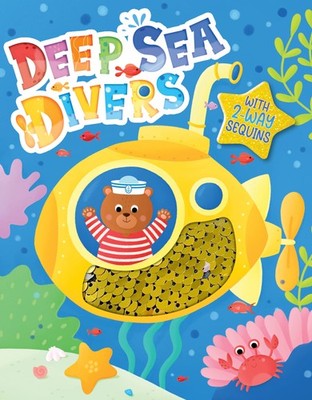 Deep Sea Divers- Children's Touch and Feel Storybook with 2-Way Sequins - Se...