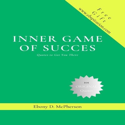 Inner Game of Success Quotes to Get You There Ebony D. McPherson