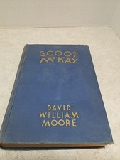 David William Moore / SCOOT MCKAY 1st Edition 1939