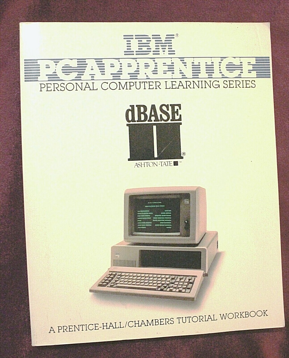 IBM PC APPRENTICE Personal Computer Learning Series dBASE, Prentice-Hall  Workbk