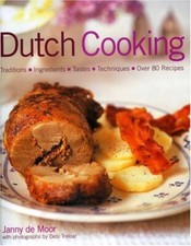 Dutch Food and Cooking: Traditions, Ingredients, Tastes, Techniq