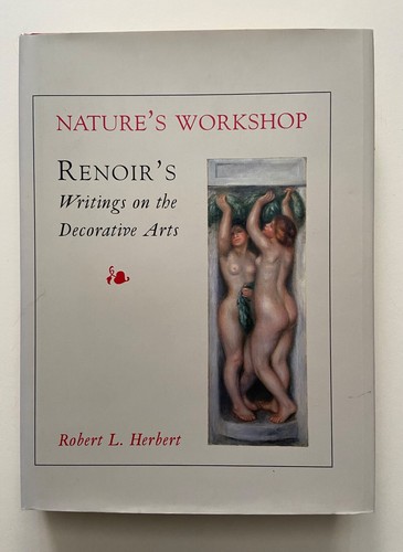 Nature's Workshop: Renoir's Writings on the Decorative Arts - Robert Herbert - 第 1/1 張圖片