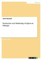 Production And Marketing Of Spices In Ethiopia Jemal Mumede