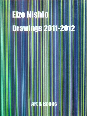 EIZO NISHIO. ZEICHNUNGEN 2011-2012 AA.VV. ART & BÜCHER 2012 \