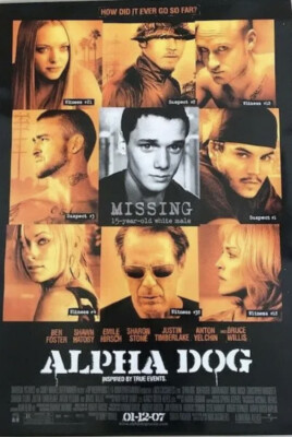 ALPHA DOG (2007) Original Movie Poster 27x40 DS Intense BEN FOSTER SHARON STONE