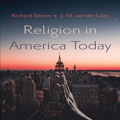 Religion in America Today Richard Stivers Paperback Wipf and Stoc
