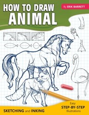 How To Draw Animal: Simple Sketching And Step By Step Inking Lessons to Draw...