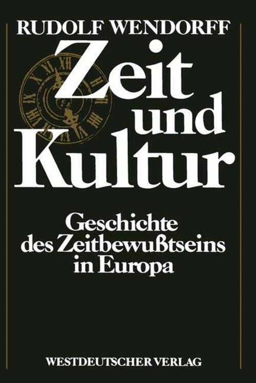Thumbnail - Zeit Und Kultur Geschichte Des Zeitbewußtseins In Europa Rudolf