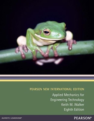 Applied Mechanics for Engineering Technology: Pearson New International Edition 