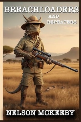 Breach Loading and Repeating Rifles: A Supplement for R - Paperback NEW Nelson M