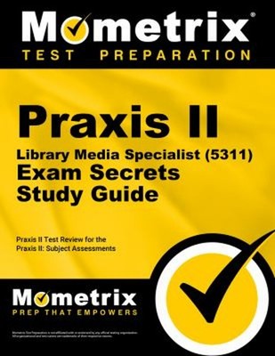 Praxis II Library Media Specialist 5311 Exam Secrets Study Guide