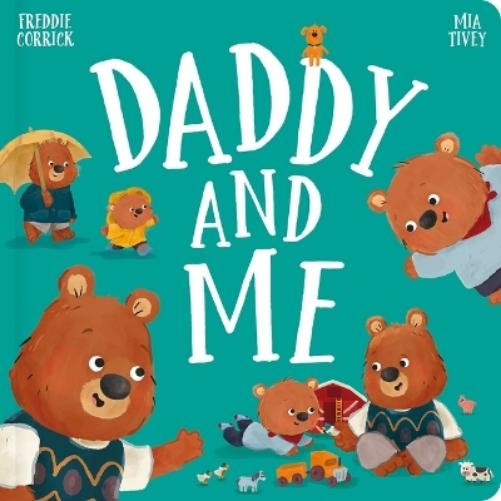 Freddie Corrick Daddy and Me (Libro di cartone) Padded Board Books