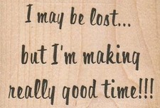 I May Be Lost 3 x 2" Rubber Stamp, Word/Phrase Stamp