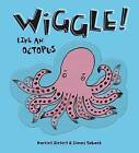 Wiggle Like An Octopus! by Harriet Ziefert, Simms Taback (Board book, 2011)
