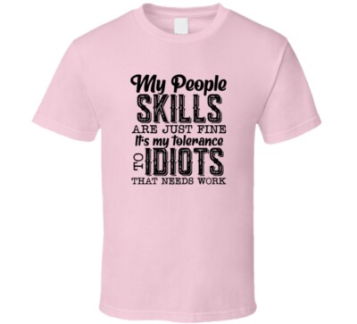 My People Skills Are Just Fine Tee Funny And Sarcastic Novelty Unisex T Shirt