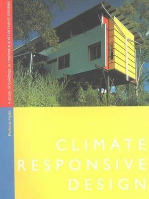 Climate Responsive Design by Hyde, Richard