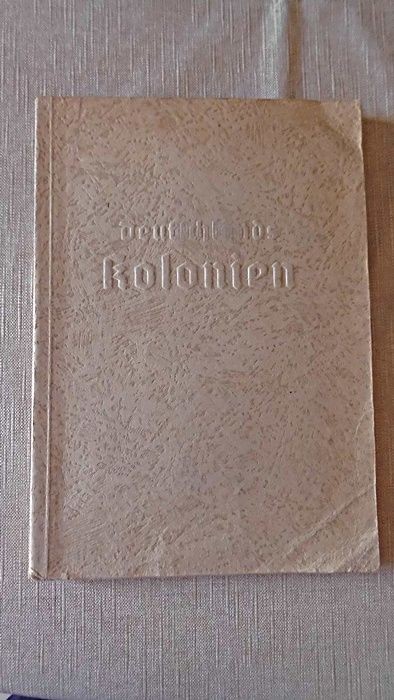 Sammelbilderalbum Deutschlands Kolonien Ein Bildwerk vom Kampf um deutschen Lebe