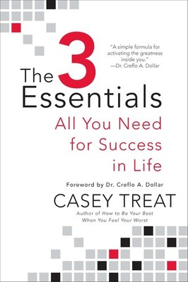 The 3 Essentials: All You Need for Success in Life - paperback Treat, Casey