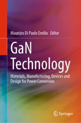 GaN Technology: Materials, Manufacturing, Devices and Design for Power: New