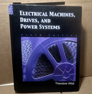 Theodore Wildi Electrical Machines, Drives & Power Systems 6th HC 2005