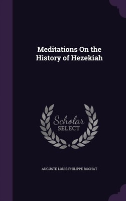 Rochat - Meditations On the History of Hezekiah - New hardback or case - X555z