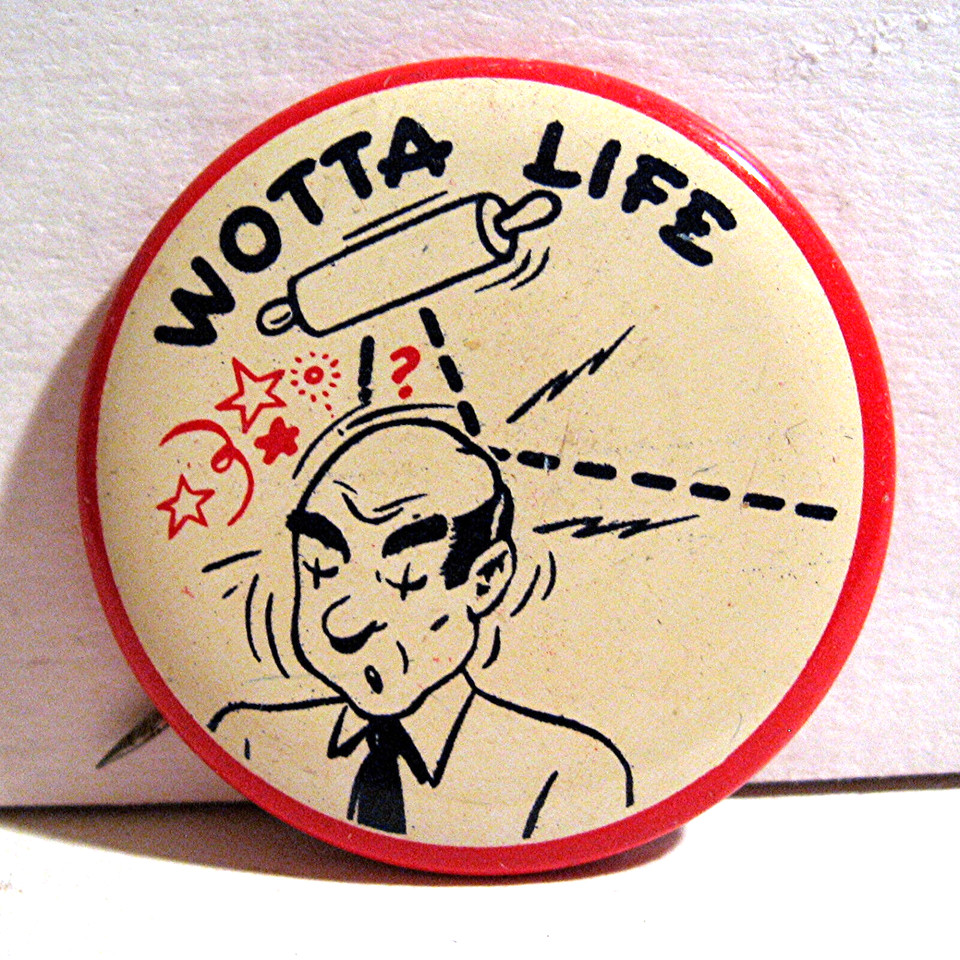 Genuine 1940s–50s old store stock novelty pinback button — untouched vintage humor from a pre-TV America.